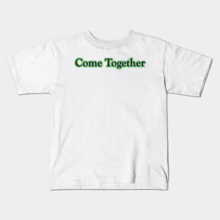 Come Together (The Beatles) Kids T-Shirt